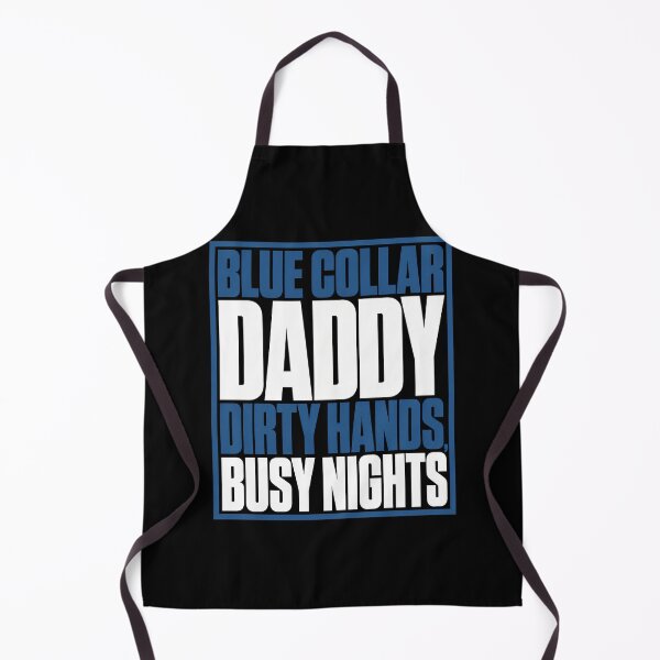 Item preview, Blue Collar Daddy Dirty Hands Busy Nights Funny Father (on BACK) designed and sold by ArcaneArtistry.