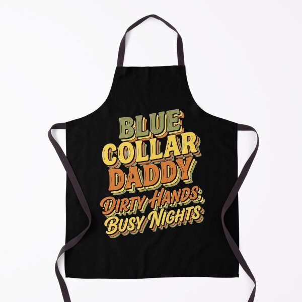 Item preview, Blue Collar Daddy Dirty Hands Busy Nights Funny Father (on BACK) designed and sold by ArcaneArtistry.