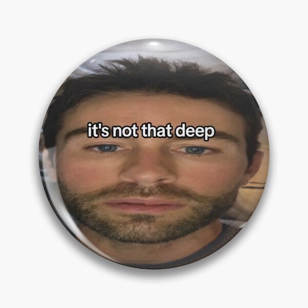 Item preview, Funny The Boys It’s Not That Deep Meme designed and sold by Regainbara.