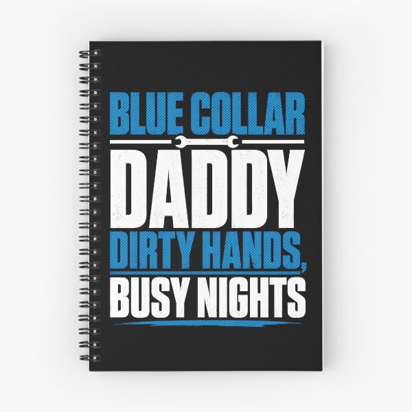 Item preview, Blue Collar Daddy Dirty Hands Busy Nights Funny Father (on BACK) designed and sold by ArcaneArtistry.