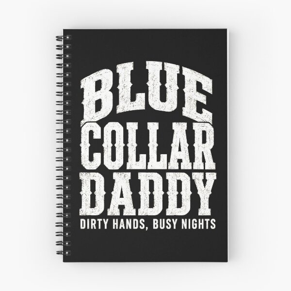 Item preview, Blue Collar Daddy Dirty Hands Busy Nights Funny Father (on BACK) designed and sold by ArcaneArtistry.