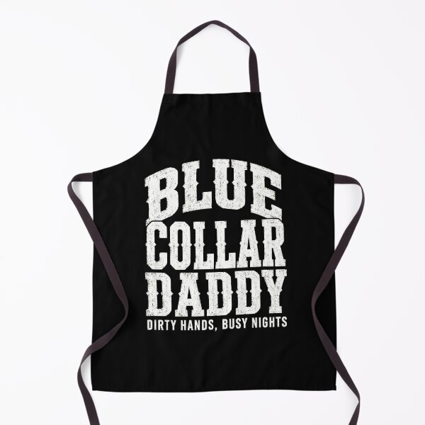 Item preview, Blue Collar Daddy Dirty Hands Busy Nights Funny Father (on BACK) designed and sold by ArcaneArtistry.