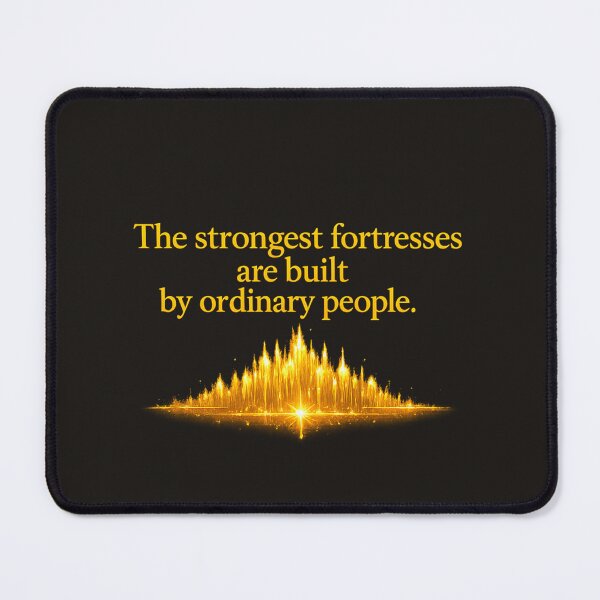 Item preview, The strongest fortresses are built by ordinary people. designed and sold by MaxDreamsArt.