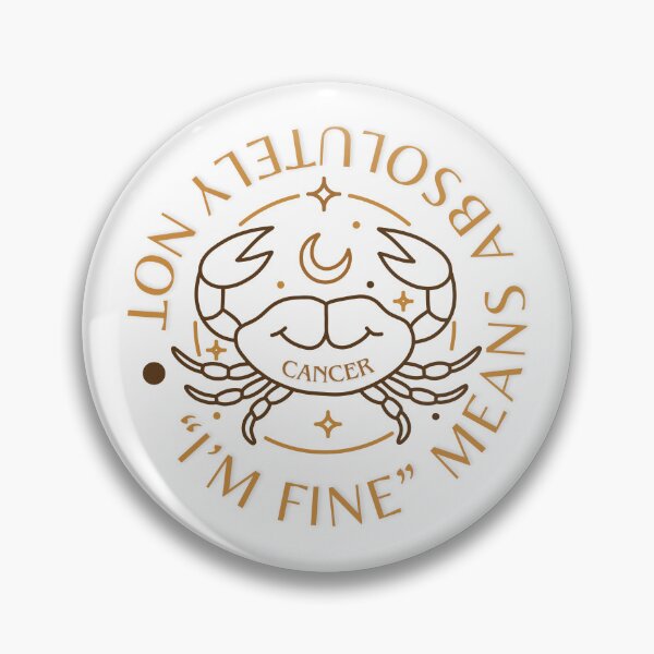 Item preview, Cancer - "I'm fine" means absolutely not designed and sold by Moonela.