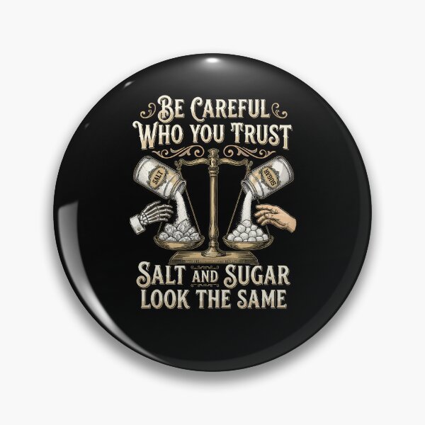Item preview, Be Careful Who You Trust Salt And Sugar Look Same designed and sold by Worlddoodlex.