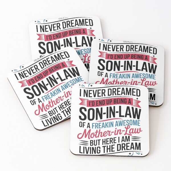 Item preview, I Never Dreamed I'd End Up Being A Son-In-Law Of A Freakin Awesome Mother-In-Law But Here I Am Living The Dream designed and sold by designstoriesMK.