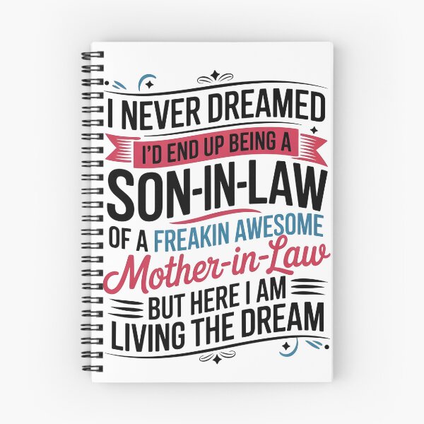 Item preview, I Never Dreamed I'd End Up Being A Son-In-Law Of A Freakin Awesome Mother-In-Law But Here I Am Living The Dream designed and sold by designstoriesMK.