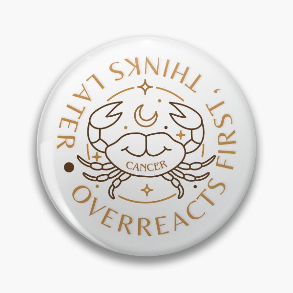 Item preview, Cancer - Overreacts first, thinks later designed and sold by Moonela.