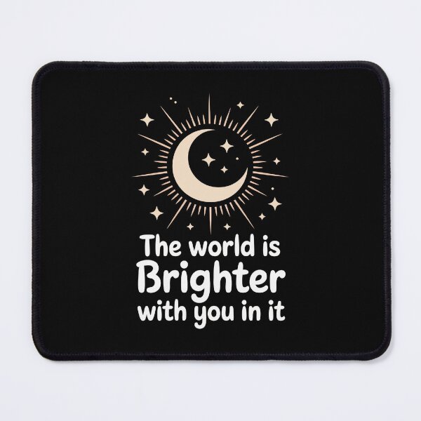 Item preview, The World Is Brighter With You In It designed and sold by designstoriesMK.