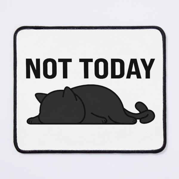 Item preview, Not Today Lazy Black Cat Introvert Humor designed and sold by LikeDrop.