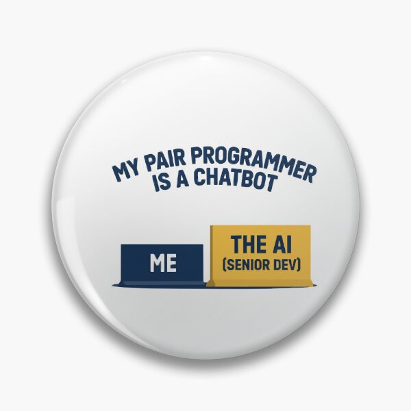 Item preview, My Pair Programmer Is A Chatbot AI Senior Dev designed and sold by Bianca Oltean.