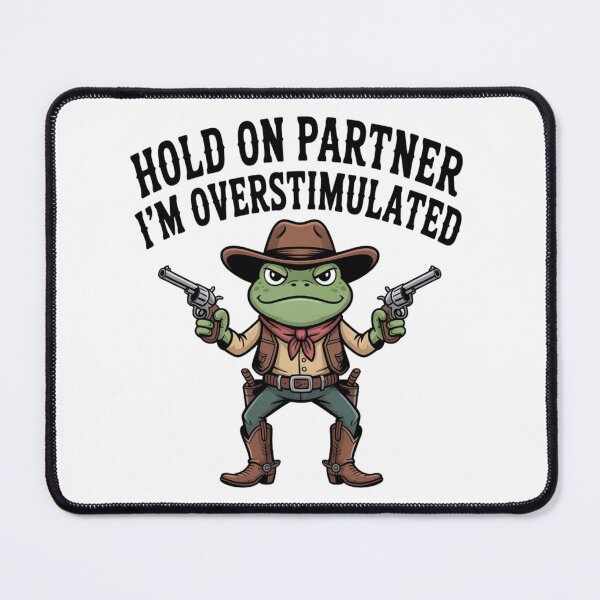 Item preview, Funny Cowboy Frog Overstimulated Meme Western Humor Neurodivergent Anxiety Sarcastic Frog Cowpoke designed and sold by designstoriesMK.