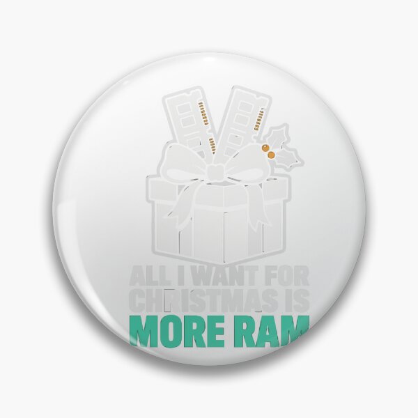 Item preview, All I Want For Christmas Is More RAM Tech Humor designed and sold by Bianca Oltean.