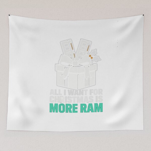 Item preview, All I Want For Christmas Is More RAM Tech Humor designed and sold by Bianca Oltean.