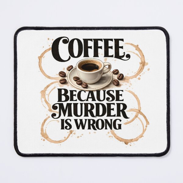 Item preview, Coffee Because Murder Is Wrong – Funny Coffee Lover Design designed and sold by GGAUL.