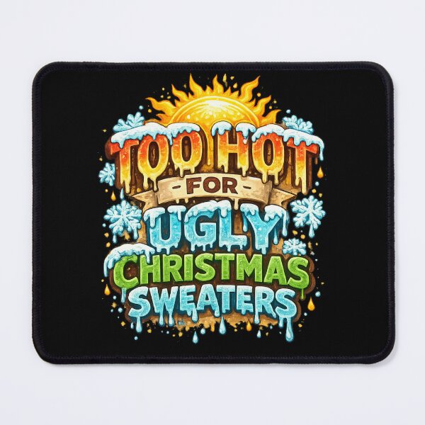 Item preview, Too Hot For Ugly Christmas Sweaters Funny Christmas In July Party Gift Holiday Humor designed and sold by Im-Ara.