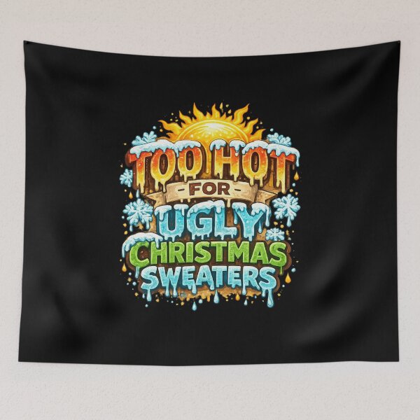 Item preview, Too Hot For Ugly Christmas Sweaters Funny Christmas In July Party Gift Holiday Humor designed and sold by Im-Ara.