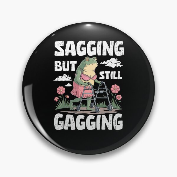 Item preview, Sagging But Still Gagging designed and sold by Worlddoodlex.