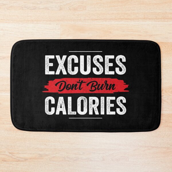 Item preview, Excuses Don't Burn Calories designed and sold by teeperfect.