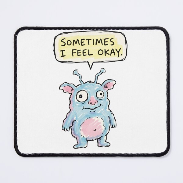 Item preview, Sometimes I Feel Okay Cute Monster designed and sold by PM.