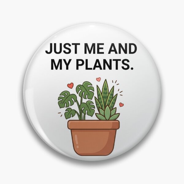 Item preview, Just Me And My Plants Cute Houseplant Humor designed and sold by LikeDrop.