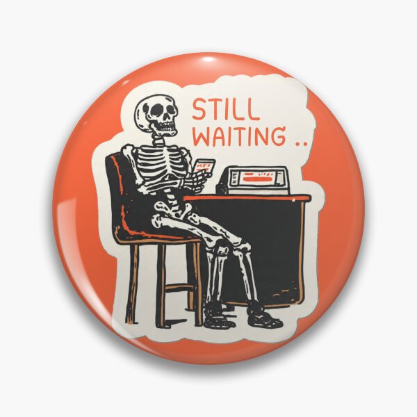 Item preview, Still Waiting Skeleton Funny Dark Humor Sticker designed and sold by BooDesignStudio.