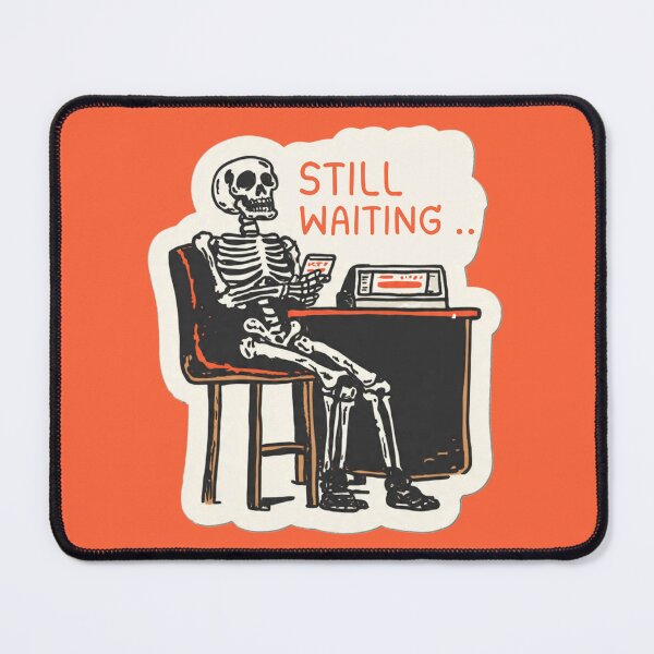 Item preview, Still Waiting Skeleton Funny Dark Humor Sticker designed and sold by BooDesignStudio.