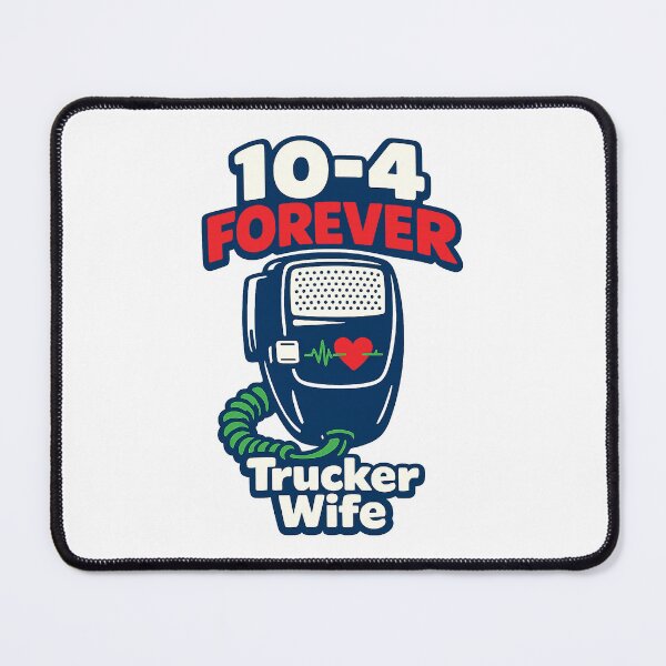 Item preview, Trucker's Wife 10-4 Forever CB Radio Love Line designed and sold by pirminio.