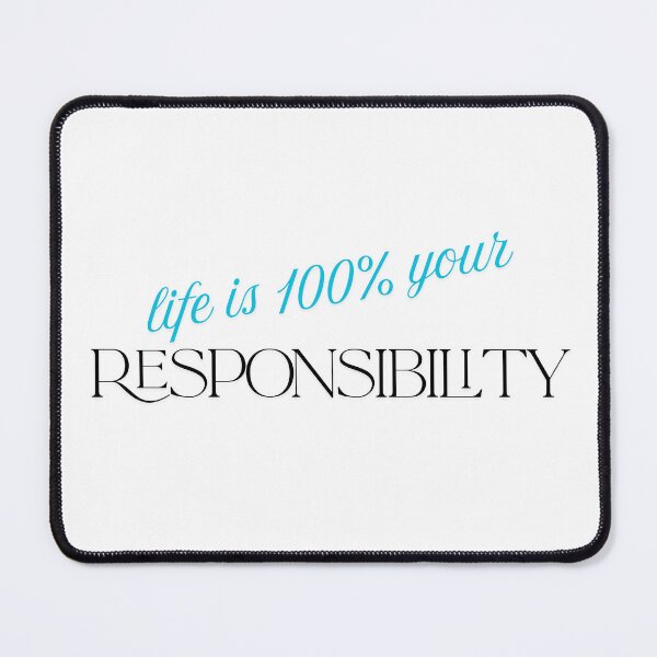 Item preview, Life is 100% your responsibility designed and sold by ArtistTejal.