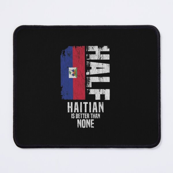 Item preview, Half Haitian Is Better Than None designed and sold by roartusa.