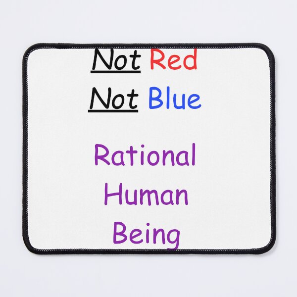 Item preview, Not Red Not Blue Rational Human Being designed and sold by dperryw76.