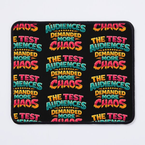 Item preview, The Test Audiences Demanded More Chaos Funny Quote designed and sold by TeeTimeTreasure.