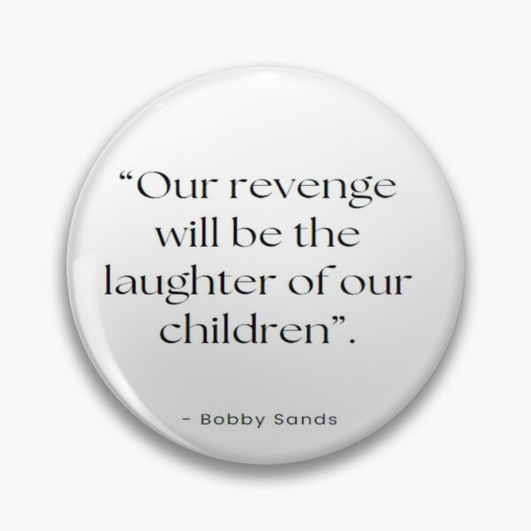 Item preview, Bobby Sands Quote designed and sold by TMTD Productions.