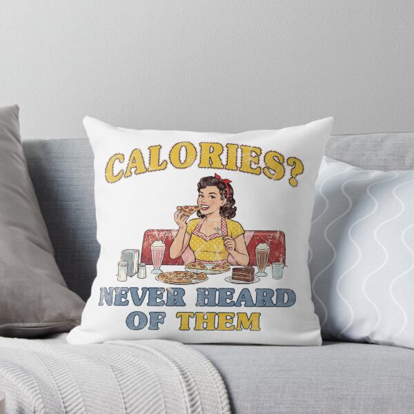 Item preview, Calories? Never Heard Of Them. designed and sold by EunsooLee.