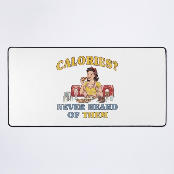 Item preview, Calories? Never Heard Of Them. designed and sold by EunsooLee.