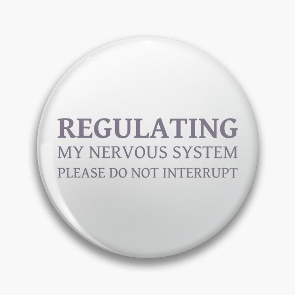 Item preview, Regulating My Nervous System Please Do Not Interrupt designed and sold by MadCatDesign77.