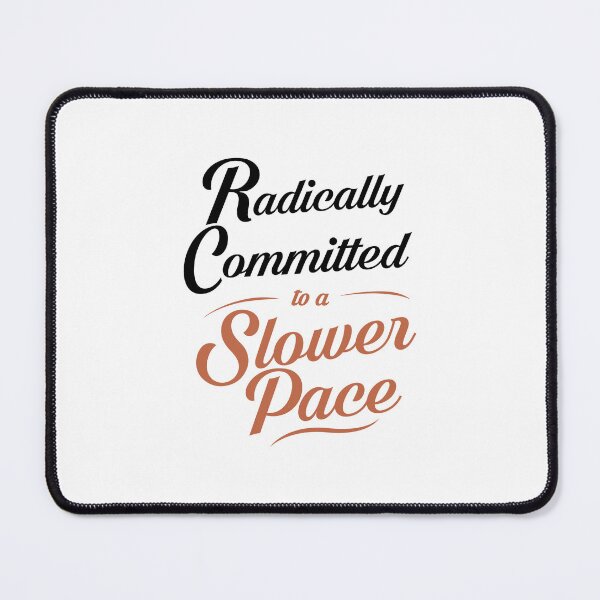 Item preview, Radically Committed to a Slower Pace Retro Quote Sticker designed and sold by MadCatDesign77.