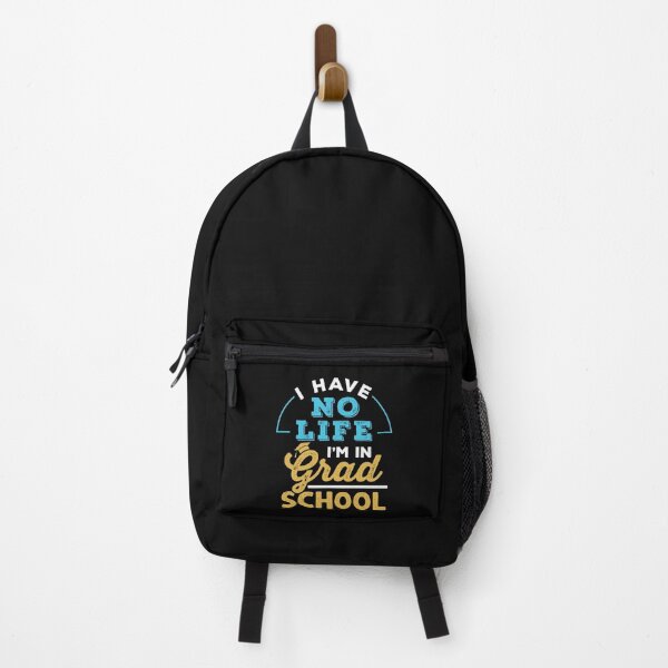 Item preview, I Have No Life I'm In Grad School Graduate Student designed and sold by jaygo.
