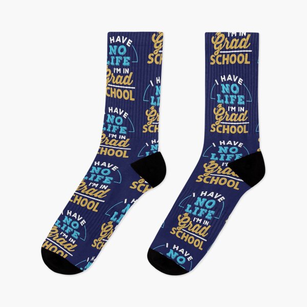 Item preview, I Have No Life I'm In Grad School Graduate Student designed and sold by jaygo.