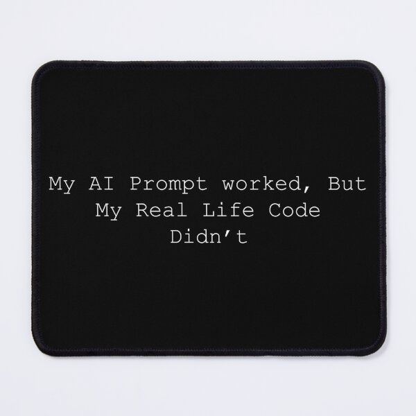 Item preview, Funny AI Prompt Engineer Quote - Developer Coding Humor designed and sold by FYS-Arte-Style.