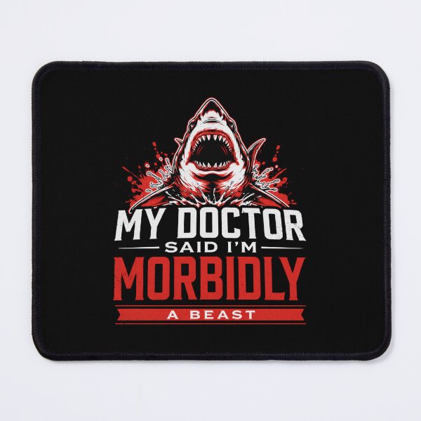 Item preview, My Doctor Said I'm Morbidly A Shark Beast designed and sold by Heneket.
