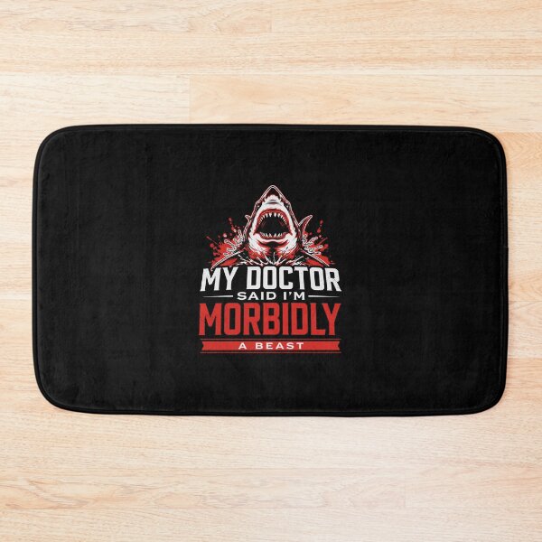 Item preview, My Doctor Said I'm Morbidly A Shark Beast designed and sold by Heneket.