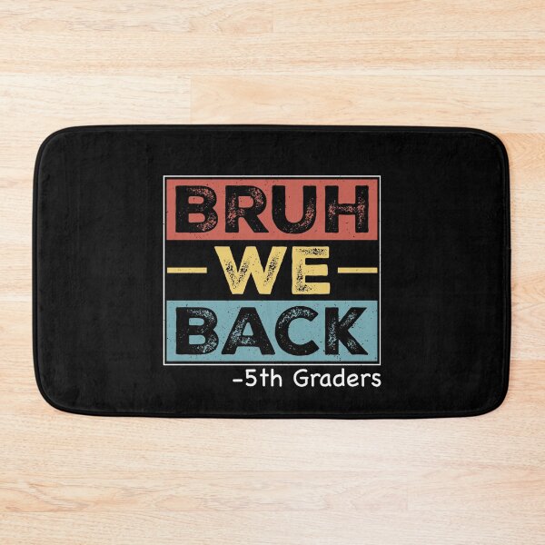Item preview, Bruh We Back -5th Graders Fifth Grade Student Back To School designed and sold by SofenArt.