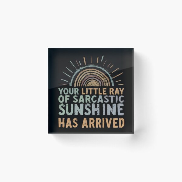 Item preview, Your Little Ray Of Sarcastic Sunshine Has Arrived Witty Humor Funny Sarcasm New Arrival designed and sold by HumansStuck12.