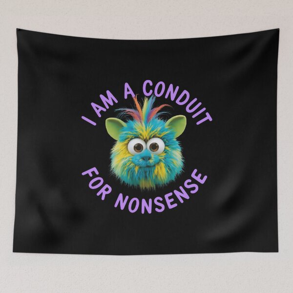 Item preview, I Am A Conduit For Nonsense Funny Quote Humorous Personality designed and sold by HumansStuck12.