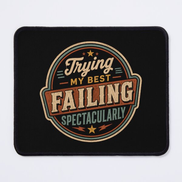 Item preview, Trying My Best Failing Spectacularly designed and sold by DemureArtsy.