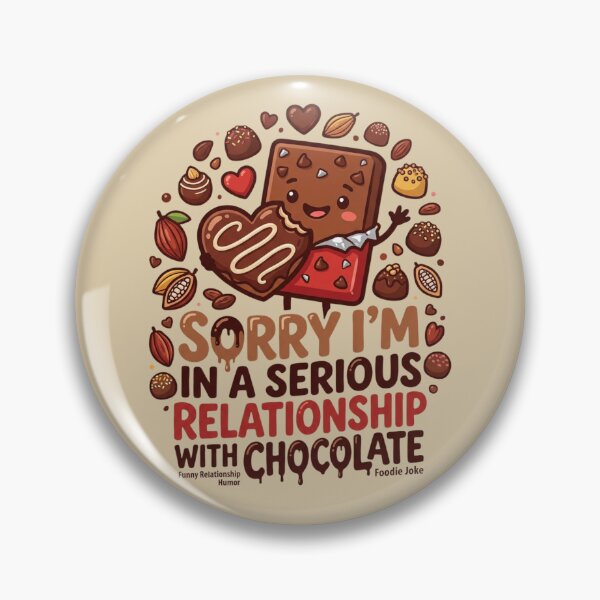 Item preview, Funny World Chocolate Day Gift For Chocolate Addicts – Sorry I'm In A Serious Relationship With Chocolate designed and sold by Im-Ara.