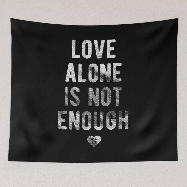 Item preview, Love Alone Is Not Enough. White designed and sold by BorysMano.