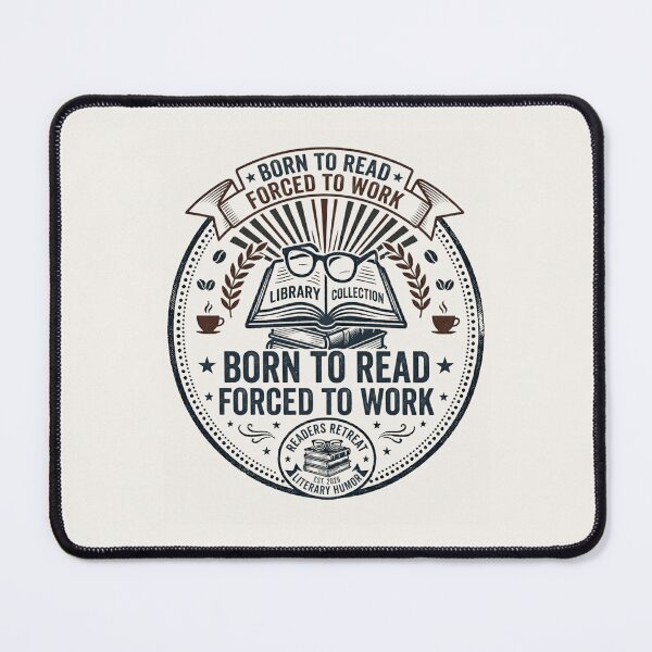 Item preview, Born To Read Forced To Work Funny Reader Tee designed and sold by Amr Darwish Graphic designer.