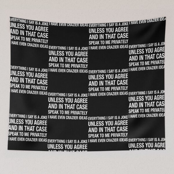 Item preview, Everything I Say Is A Joke Unless You Agree Funny Sarcastic Quote designed and sold by thefirstbroo.